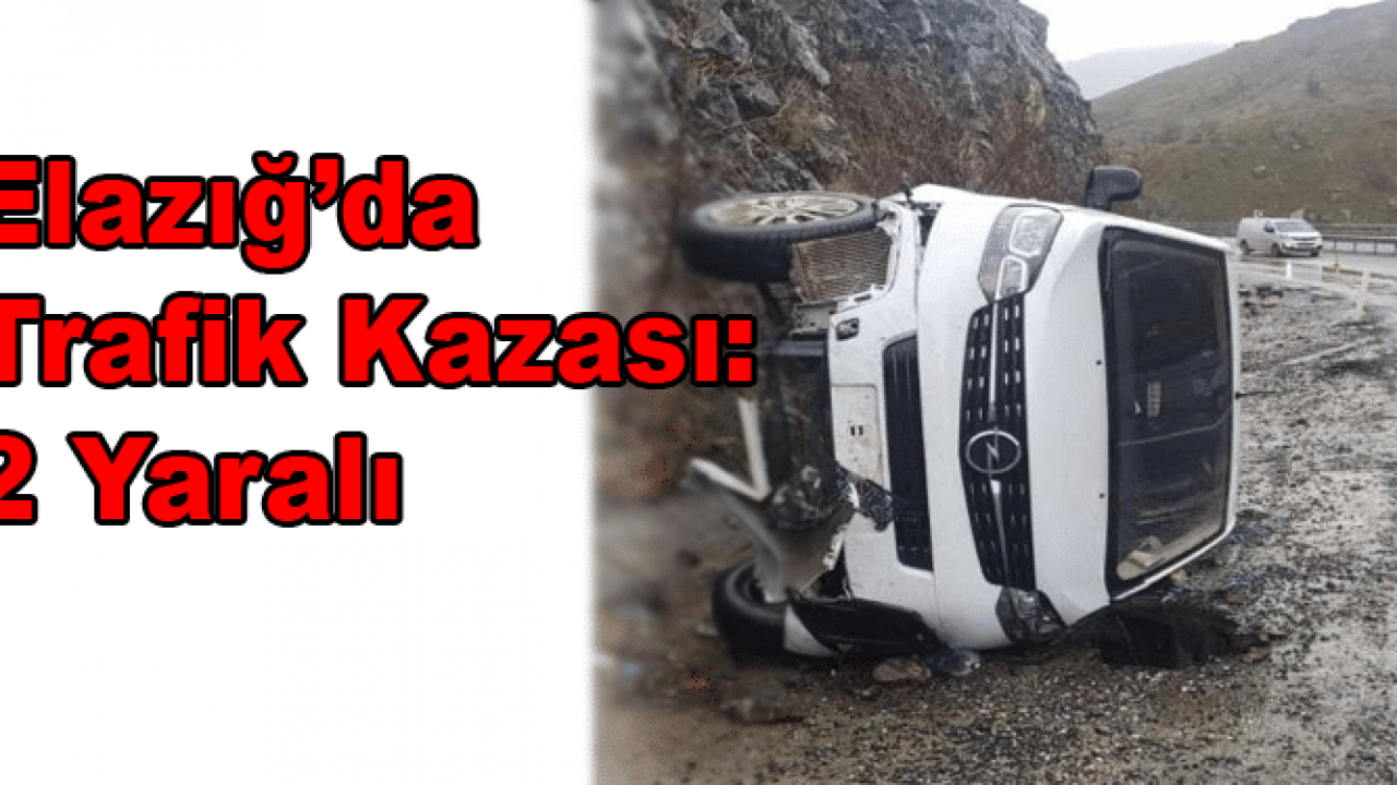 Elazığ’da Trafik Kazası: 2 Yaralı