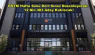 ÖSYM Hafta Sonu Dört Sınav Düzenleyecek: 12 Bin 483 Aday Katılacak!