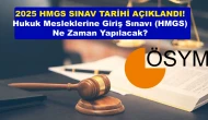 2025 HMGS SINAV TARİHİ AÇIKLANDI! Hukuk Mesleklerine Giriş Sınavı (HMGS) Ne Zaman Yapılacak?