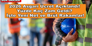 2026 Asgari Ücret Açıklandı! Yüzde Kaç Zam Geldi? İşte Yeni Net ve Brüt Rakamlar!