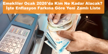 Emekliler Ocak 2026'da Kim Ne Kadar Alacak? İşte Enflasyon Farkına Göre Yeni Zamlı Liste