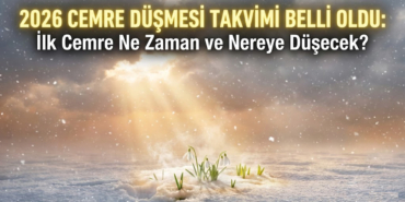 2026 Cemre Düşme Takvimi Belli Oldu: İlk Cemre Ne Zaman ve Nereye Düşecek?