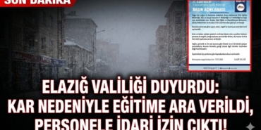 Elazığ Valiliği Duyurdu: Kar Nedeniyle Eğitime Ara Verildi, Personele İdari İzin Çıktı!