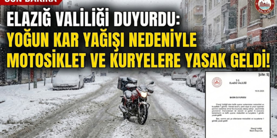 Elazığ Valiliği Duyurdu: Yoğun Kar Yağışı Nedeniyle Motosiklet ve Kuryelere Yasak Geldi!