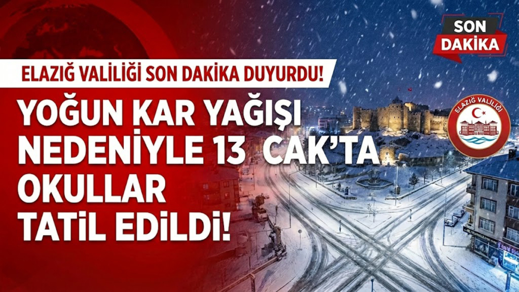 Elazığ Valiliği Son Dakika Duyurdu: Yoğun Kar Yağışı Nedeniyle 13 Ocak'ta Okullar Tatil Edildi!