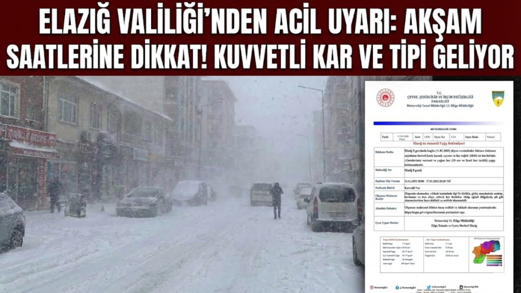Elazığ Valiliği'nden Acil Uyarı: Akşam Saatlerine Dikkat! Kuvvetli Kar ve Tipi Geliyor!