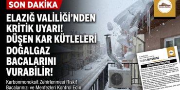 Elazığ Valiliği’nden Kritik Uyarı: Düşen Kar Kütleleri Doğalgaz Bacalarını Vurabilir!
