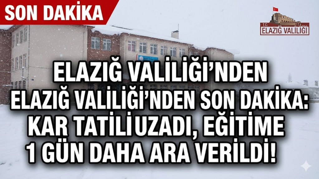 Elazığ Valiliği’nden Son Dakika: Kar Tatili Uzadı, Eğitime 1 Gün Daha Ara Verildi!