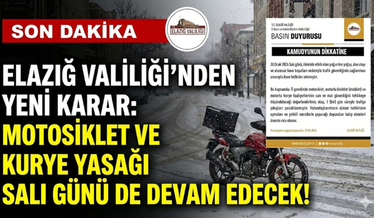 Elazığ Valiliği’nden Yeni Karar: Motosiklet ve Kurye Yasağı Salı Günü de Devam Edecek!