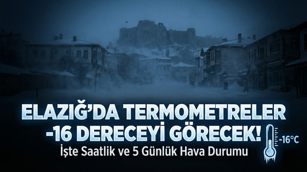 Elazığ'da Termometreler -16 Dereceyi Görecek! İşte Saatlik ve 5 Günlük Hava Durumu!