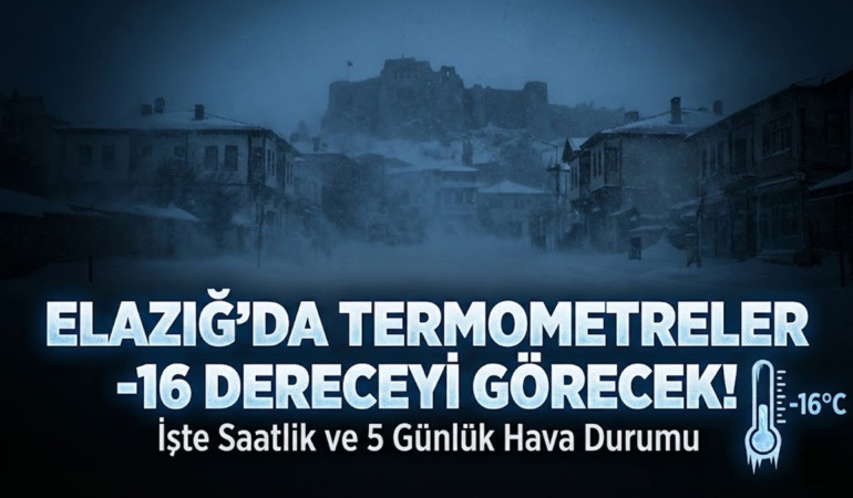 Elazığ'da Termometreler -16 Dereceyi Görecek! İşte Saatlik ve 5 Günlük Hava Durumu!