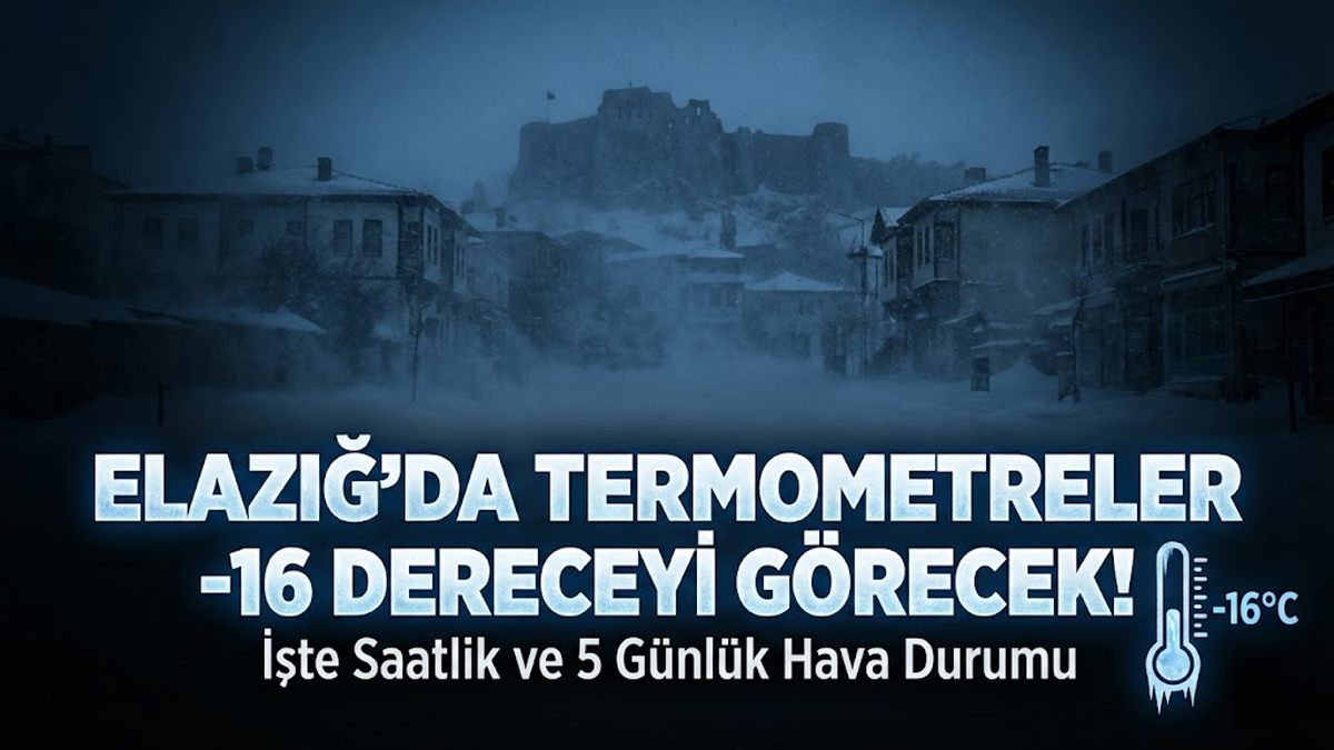 Elazığ'da Termometreler -16 Dereceyi Görecek! İşte Saatlik ve 5 Günlük Hava Durumu!