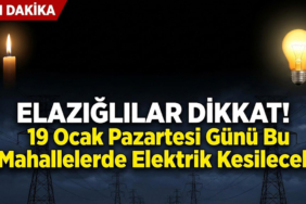 Elazığlılar Dikkat! 19 Ocak Pazartesi Günü Bu Mahallelerde Elektrik Kesilecek!