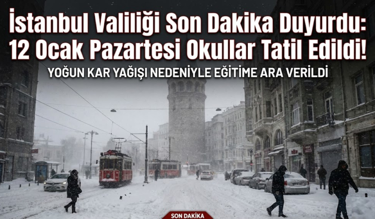 İstanbul Valiliği Son Dakika Duyurdu: 12 Ocak Pazartesi Okullar Tatil Edildi!