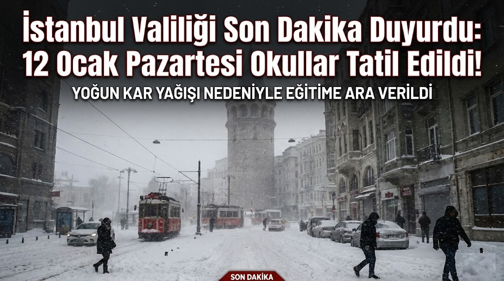 İstanbul Valiliği Son Dakika Duyurdu: 12 Ocak Pazartesi Okullar Tatil Edildi!