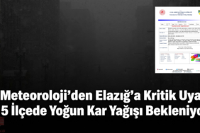 Meteoroloji'den Elazığ'a Kritik Uyarı: 5 İlçede Yoğun Kar Yağışı Bekleniyor!