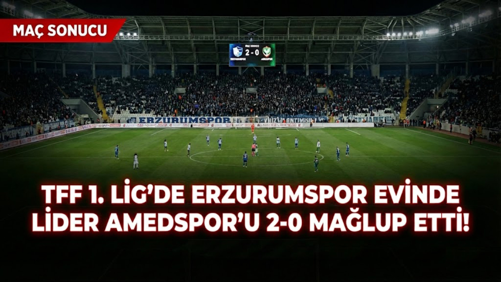 TFF 1. Lig'de Erzurumspor Evinde Lider Amedspor'u 2-0 Mağlup Etti!