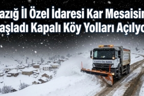 Elazığ İl Özel İdaresi Kar Mesaisine Başladı Kapalı Köy Yolları Açılıyor