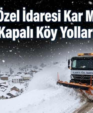 Elazığ İl Özel İdaresi Kar Mesaisine Başladı Kapalı Köy Yolları Açılıyor