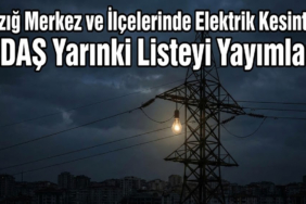 Elazığ Merkez ve İlçelerinde Elektrik Kesintisi FEDAŞ Yarınki Listeyi Yayımladı