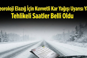 Meteoroloji Elazığ İçin Kuvvetli Kar Yağışı Uyarısı Yaptı Tehlikeli Saatler Belli Oldu
