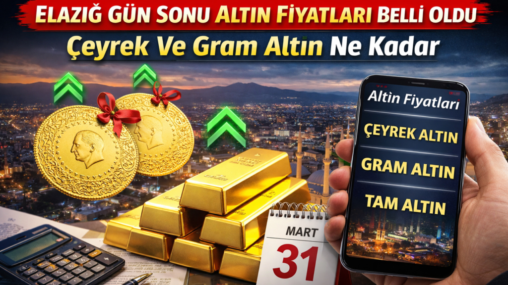 Elazığ Gün Sonu Altın Fiyatları Belli Oldu Çeyrek Ve Gram Altın Ne Kadar
