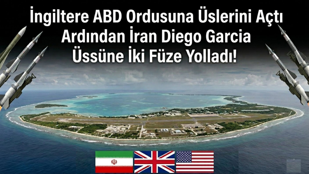 İngiltere ABDye Üslerini Kullanma İzni Verdi Ardından İran Diego Garcia Üssüne 2 Füze Yolladı