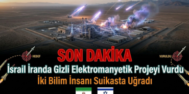 İsrail İranda Gizli Elektromanyetik Projeyi Vurdu İki Bilim İnsanı Suikasta Uğradı