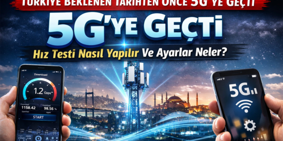 Türkiye Beklenen Tarihten Önce 5G'ye Geçti Hız Testi Nasıl Yapılır ve Ayarları nasıl yapılır?