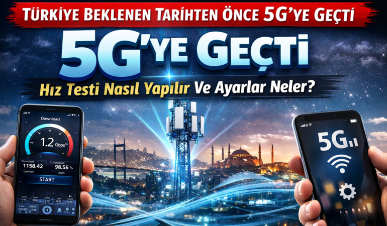 Türkiye Beklenen Tarihten Önce 5G'ye Geçti Hız Testi Nasıl Yapılır ve Ayarları nasıl yapılır?